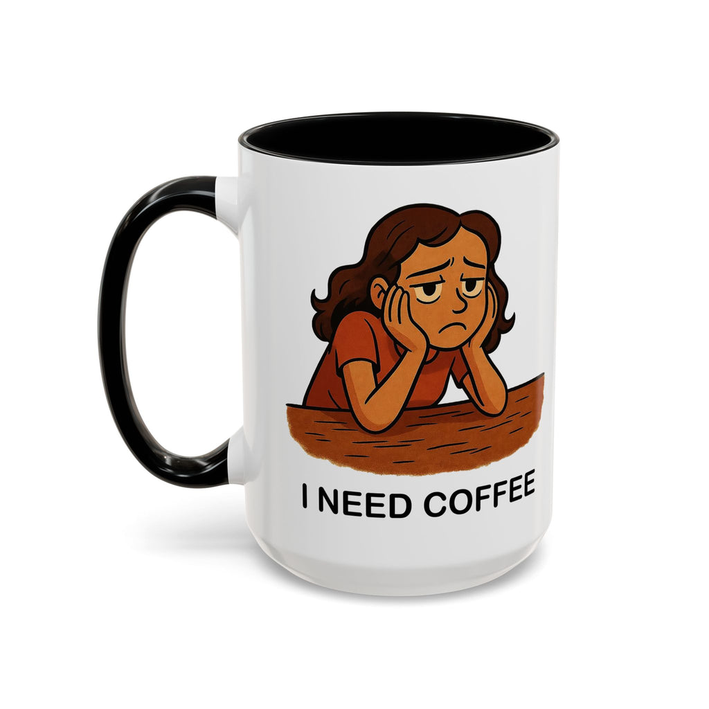I Need Coffee Mug - Funny Coffee Lover Gift, Relatable Morning Vibes Ceramic Mug
